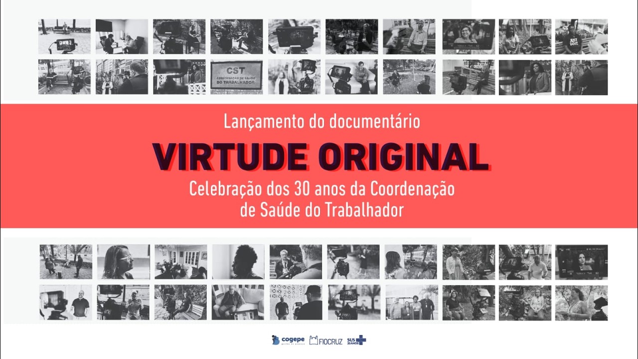 30 anos da Coordenação de Saúde do Trabalhador - Lançamento do documentário "Virtude Original"
