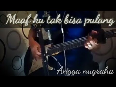 Maaf ku tak bisa pulang (lirik)