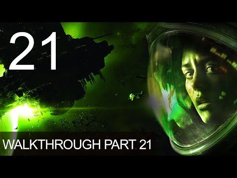Alien Isolation Walkthrough Gameplay Part 21 Playthrough