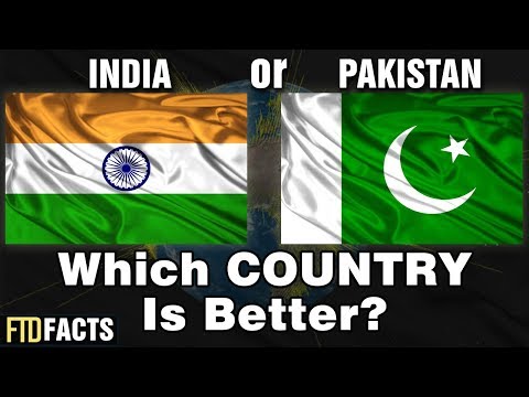 INDIA or PAKISTAN - Which Country Is Better?