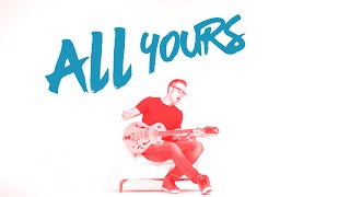 Ryan Stevenson - All Yours (Official Lyric Video)