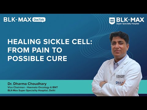 Hope For Sickle Cell Disease: From Pain To Possible Cure | Dr. Dharma Choudhary