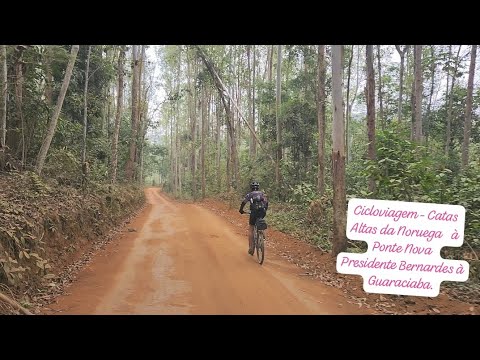 Cicloviagem- Catas Altas da Noruega à  Ponte Nova- Dia 2  Pres.Bernardes à Guaraciaba. 