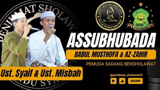 Download lagu TERBARU ASSUBHUBADA JIHARKAH - BABUL MUSTHOFA & AZ-ZAHIR - UST. SYAIF & UST. MISBAH mp3