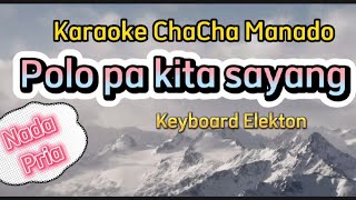 Download lagu Karaoke chacha polo pa kita sayang nada pria||keyboard elekton mp3