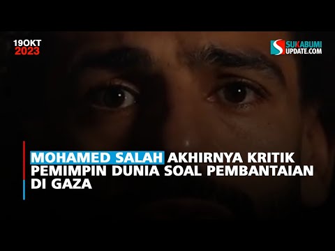 Mohamed Salah Akhirnya Kritik Pemimpin Dunia Soal Pembantaian di Gaza