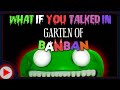What If You Talked In Garten Of Banban Parody
