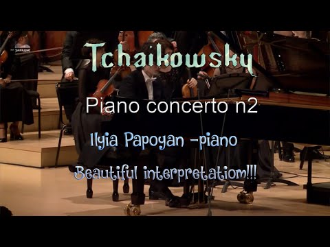 Tchaikovsky piano concerto n2// Ilyia Papoyan 2025