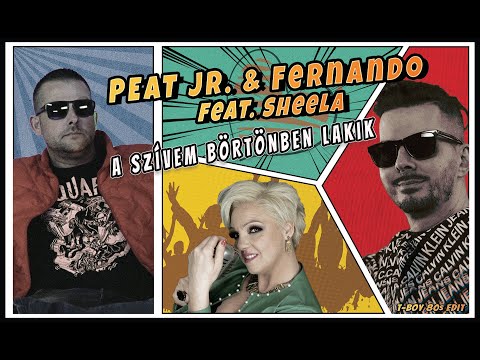 Peat Jr. & Fernando feat.  Sheela - A Szívem börtönben lakik (Official Video)