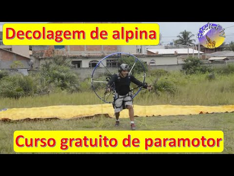CURSO GRATUITO DE PILOTO DE PARAMOTOR | Aula: Decolagem de Alpina | Metodo eficiente e seguro