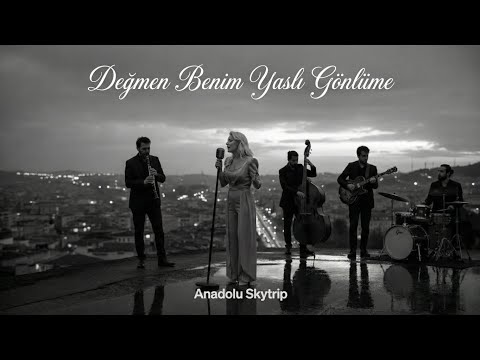 Değmen Benim Yaslı Gönlüme | Anadolu Skytrip (High Quality Hi-Fi Cover)