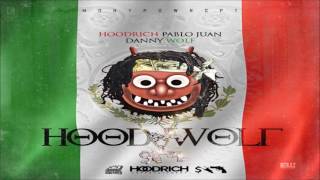 Hoodrich Pablo Juan x Danny Wolf - HoodWolf [FULL MIXTAPE + DOWNLOAD LINK] [2017]