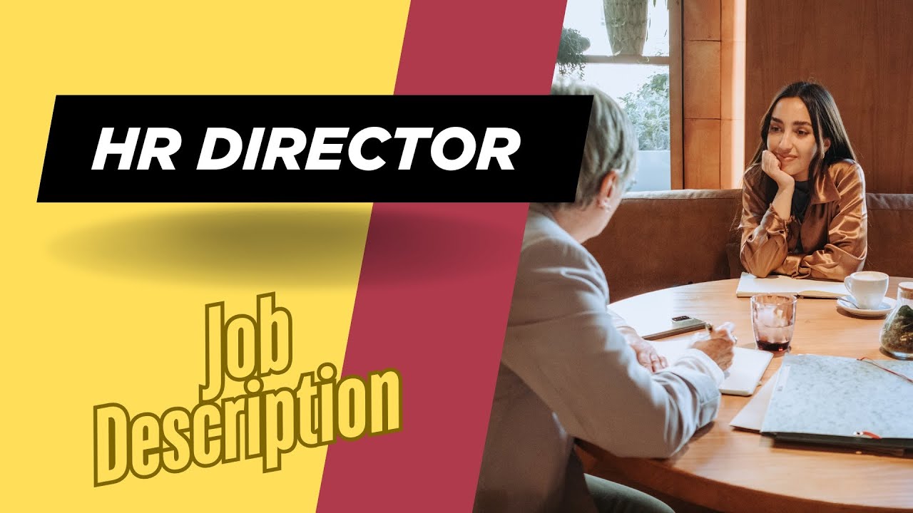 Job description of HR Director - Role, Responsibilities & Skills