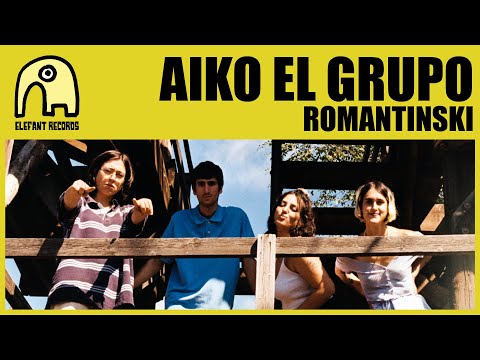AIKO EL GRUPO - Romantinski [Official]