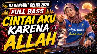 Download lagu CINTAI AKU KARENA ALLAH 🌙 | DJ DANGDUT RELIGI 2026 FULL BASS PALING MENYENTUH mp3 Download lagu CINTAI AKU KARENA ALLAH 🌙 | DJ DANGDUT RELIGI 2026 FULL BASS PALING MENYENTUH mp3
