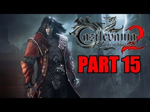 Castlevania: Lords Of Shadow 2 Walkthrough Part 15 Gameplay With Commentary - PC 1080P