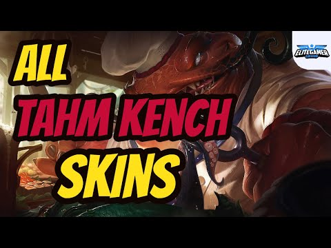 All Tahm Kench Skins Spotlight League of Legends Skin Review