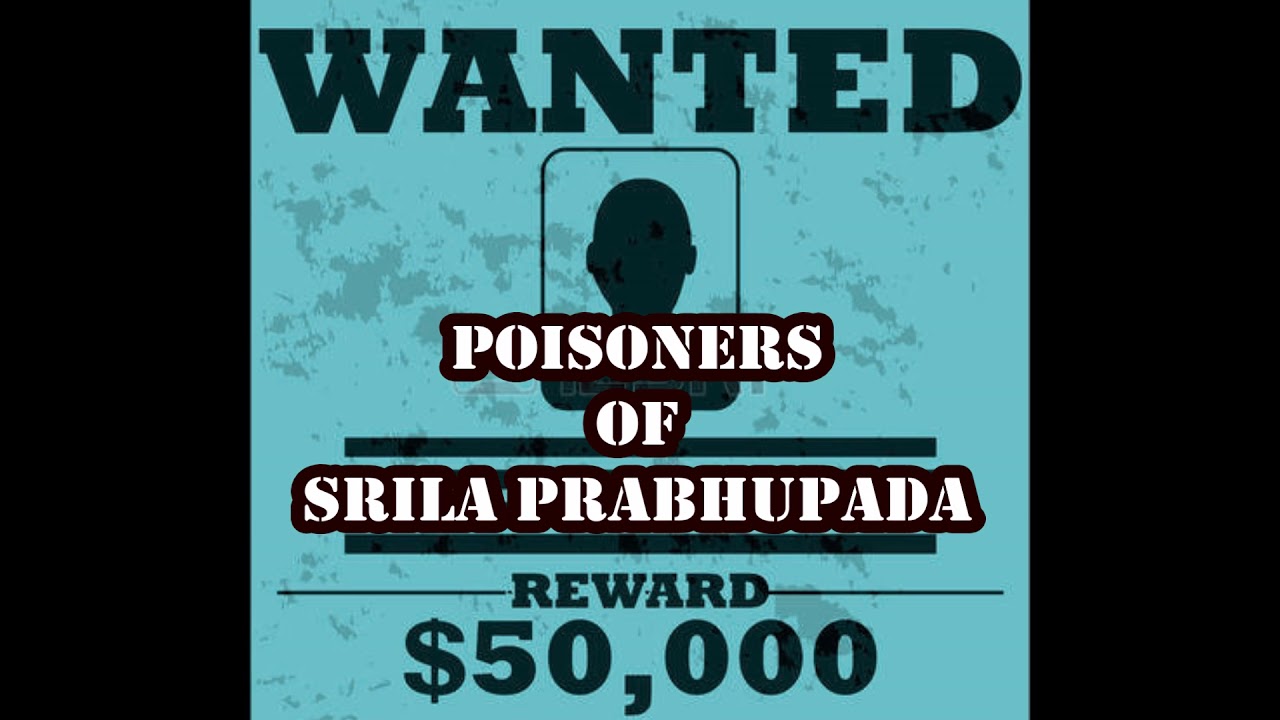REWARD ON PRABHUPADA'S POISONERS