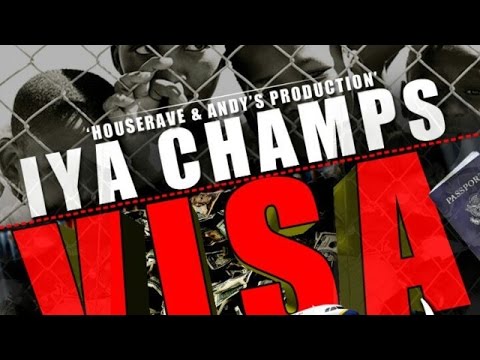 Iya Champs - Visa (Fly Away) [Visa Riddim] October 2014