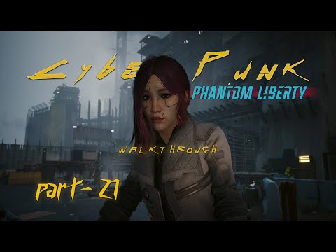 CYBERPUNK 2077 Walkthrough Gameplay Part 21 | Phantom Liberty | No Commentary |