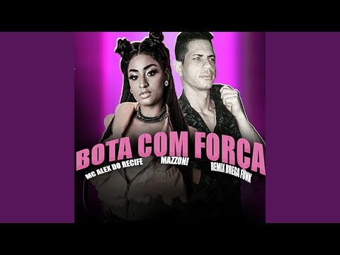 Bota Com Força (feat. Mazzoni)