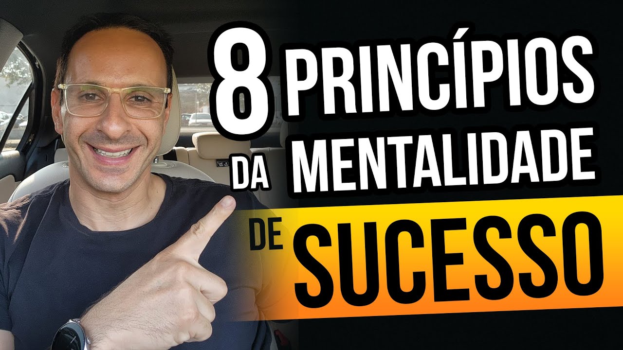 8 PRINCÍPIOS de MENTALIDADE e desenvolvimento pessoal para o SUCESSO - com Ben Zruel