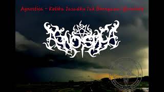 Download lagu Agnostica - Ketika Jasadku Tak Bernyawa/@Rod.666 mp3