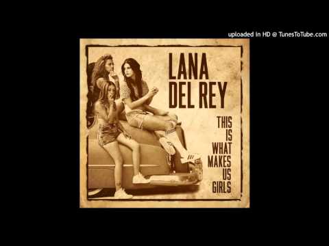 Lana Del Rey - This Is What Makes Us Girls (Jad Desenchanntee Vs DJ Tonka True House Remix)