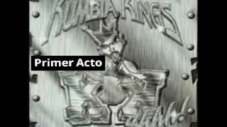 Kumbia Kings - Primer Acto