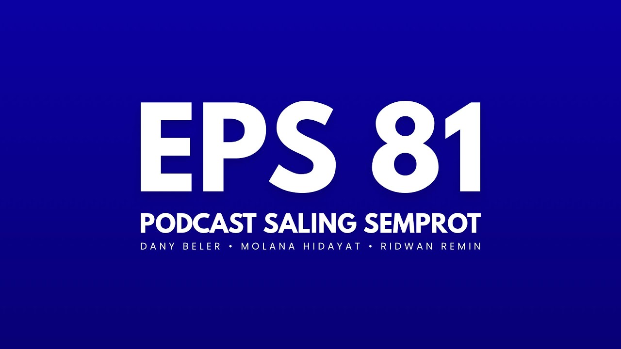 SALING SEMPROT EPS 81 - PEMBAHASAN MENDALAM TAPI DANGKAL
