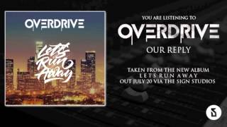 Overdrive - &quot;Our Reply&quot;