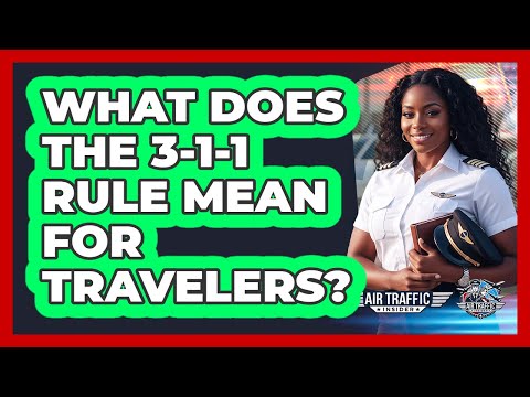 What Does the 3-1-1 Rule Mean for Travelers?