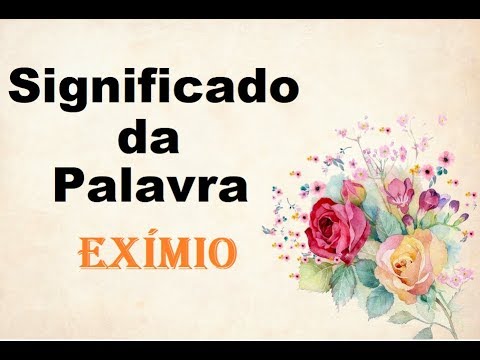Significado da palavra  Exímio