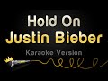 Justin Bieber - Hold On (Karaoke Version)