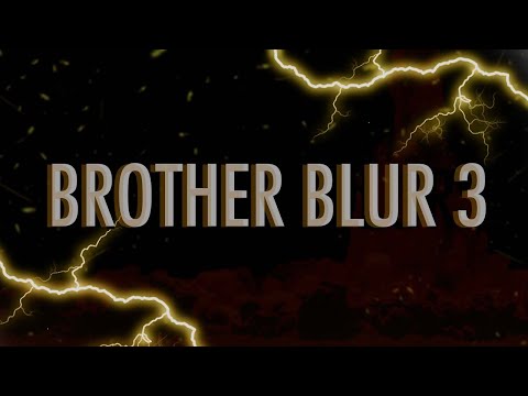 Brother Blur III | A Short Film