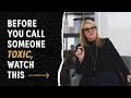 Before You Call Someone Toxic, Watch This. | Mel Robbins