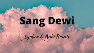 Download lagu Sang Dewi - Lyodra & Andi Rianto (Lirik) mp3 Download lagu Sang Dewi - Lyodra & Andi Rianto (Lirik) mp3