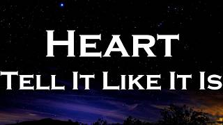 Heart - Tell It Like It Is (Lyrics)