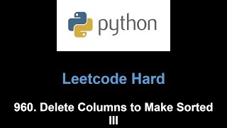 YouTube video 'Leetcode 960. Delete Columns to Make Sorted III (LIS dp)'