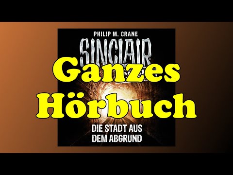 Die Stadt aus dem Abgrund - Sinclair Academy 03 - Ganzes Hörbuch - Inszenierte Lesung