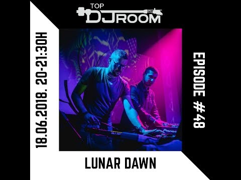 Top DJ Room x Lunar Dawn (Neogoa Records / Area 53) - EP#48