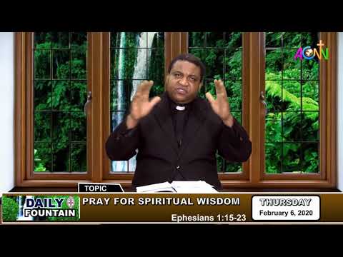 DAILY FOUNTAIN DEVOTIONAL FOR FEBRUARY 06 2020 - THE VEN. OBINNA ULOGWARA