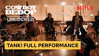 Yoko Kanno + Seatbelts - &quot;Tank!&quot; (Full Performance) | Cowboy Bebop: Unlocked | Netflix Geeked