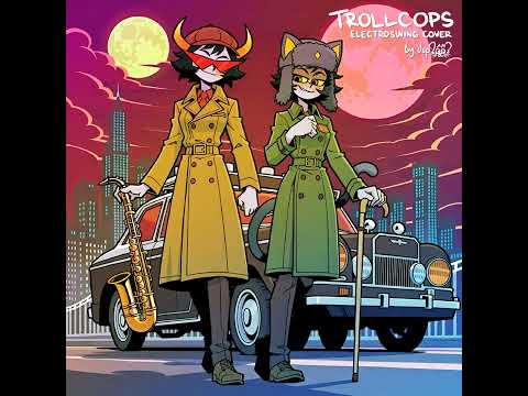 [M] dsp2oo3 - Trollcops (Electroswing Cover) (Homestuck OST)
