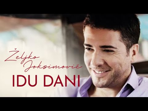 Željko Joksimović - Idu dani  [Official Music Audio 2009]