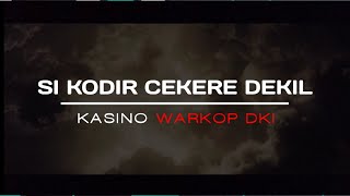 Download lagu Si kodir cekere dekil ( KASINO WARKOP DKI ) Remix mp3 Download lagu Si kodir cekere dekil ( KASINO WARKOP DKI ) Remix mp3