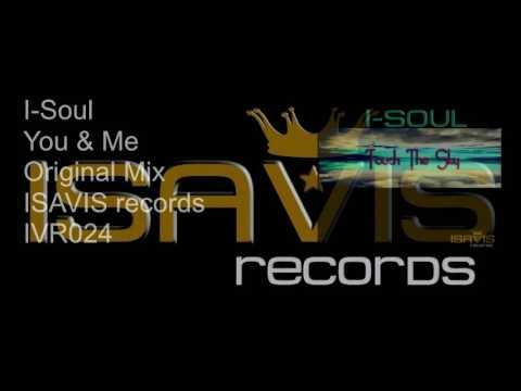 I-Soul - You & Me (ISAVIS records) -  teaser