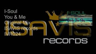 I-Soul - You & Me (ISAVIS records) -  teaser