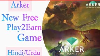 Arker : New Free Play To Earn NFT Crypto Game on Binance Smart Chain Project | Watch And Earn | 2022