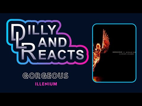 DillyLandReacts - Illenium - Gorgeous ft. Blanke & Bipolar Sunshine